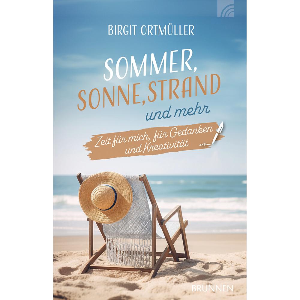 Sommer, Sonne, Strand und mehr, Ratgeber von Birgit Ortmüller
