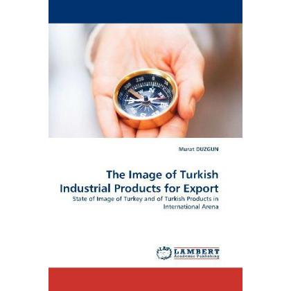 The Image of Turkish Industrial Products for Export, Fachbücher