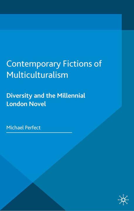 Produktbild Contemporary Fictions of Multiculturalism (Englisch, Michael Perfect, 2014)