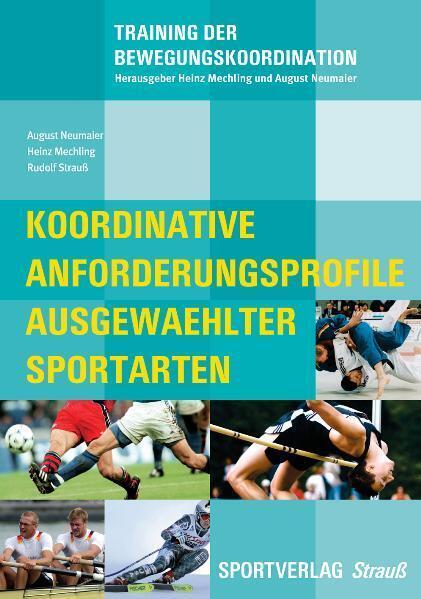 Produktbild Koordinative Anforderungsprofile ausgewählter Sportarten (Deutsch, August Neumaier, Heinz Mechling, Rudolf Strauss, 2009)