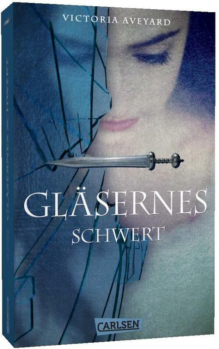 Epée de verre (Les couleurs du sang 2) (Victoria Aveyard, Birgit Schmitz Schmitz, Allemand)