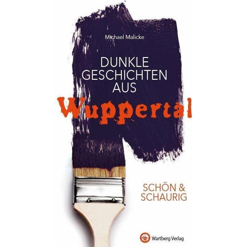 SCHÖN & SCHAURIG - Dunkle Geschichten aus Wuppertal, Fachbücher von Michael Malicke