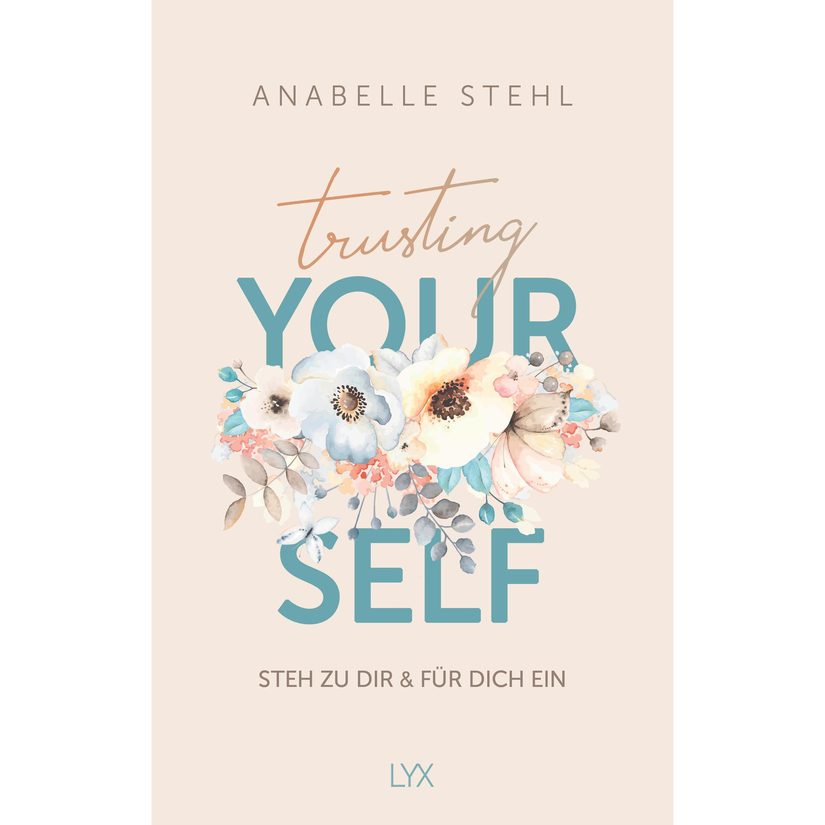 Stehl:Trusting Yourself - Steh zu dir u, Ratgeber von Anabelle Stehl