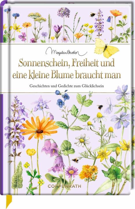 Produktbild Sonnenschein, Freiheit und eine kleine Blume braucht man (Deutsch, Kristina Schaefer, Marjolein Bastin, 2024)