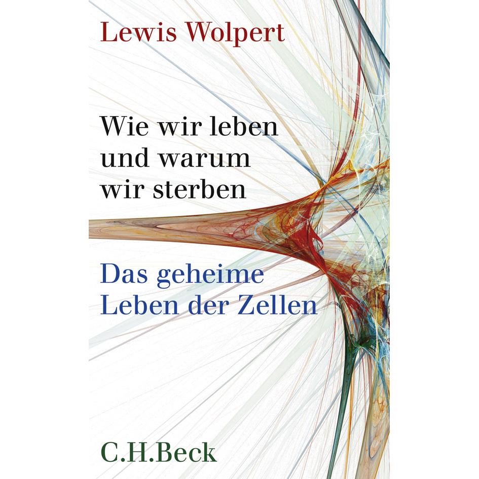Wie wir leben und warum wir sterben, Sachbücher von Lewis Wolpert