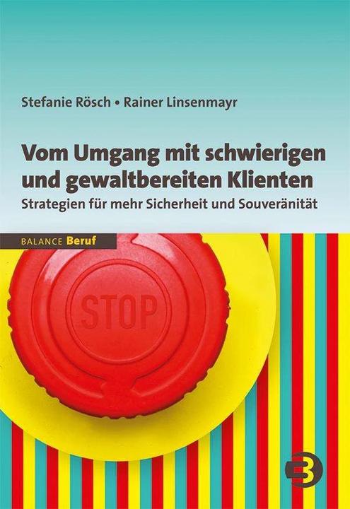 Produktbild Vom Umgang mit schwierigen und gewaltbereiten Klienten (Deutsch, Rainer Linsenmayr, Stefanie Rösch, 2017)