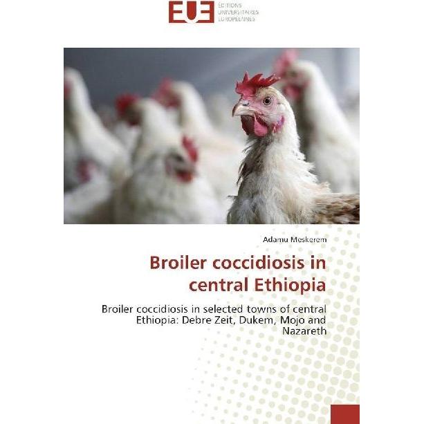 Broiler coccidiosis in central Ethiopia, Fachbücher von Adamu Meskerem