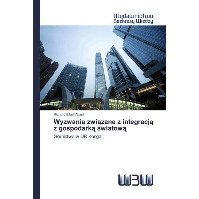 Wyzwania zwiazane z integracja z gospodarka swiatowa, Fachbücher von Richard Biladi Abasi