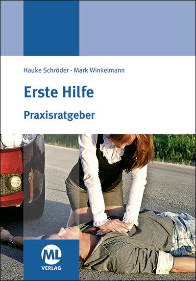 Produktbild Praxisratgeber Erste Hilfe (Deutsch, Hauke Schröder, Mark Winkelmann, 2018)