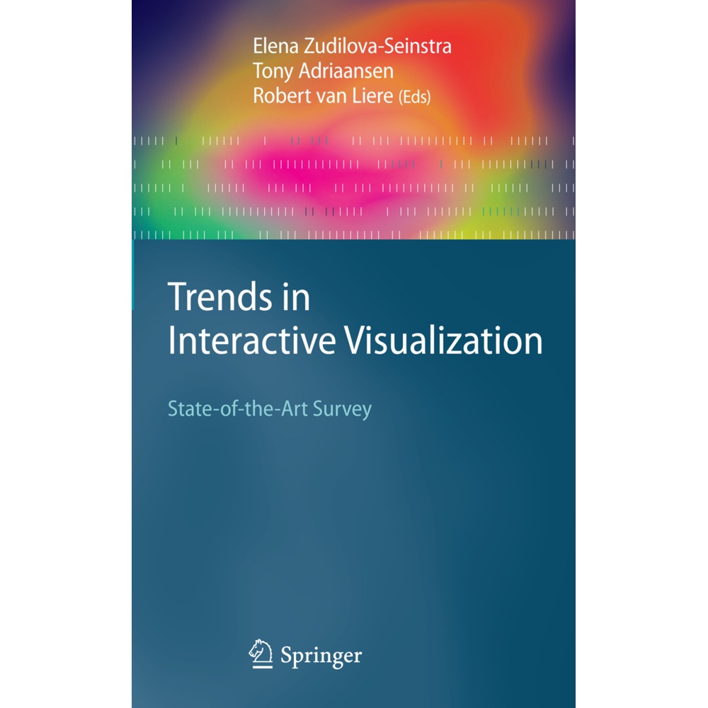 Trends in Interactive Visualization, Fachbücher von Robert van Liere, Tony Adriaansen, Elena Zudilova-Seinstra