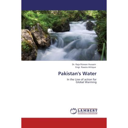 Pakistan's Water, Fachbücher von Raja Rizwan Hussain, Engr. Raazia Attique
