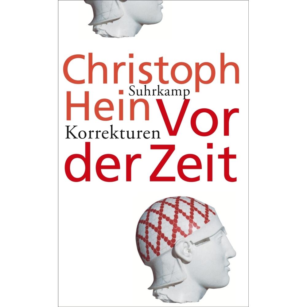 Vor der Zeit. Korrekturen, Belletristik von Christoph Hein