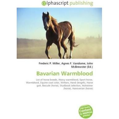 Bavarian Warmblood, Fachbücher von Agnes F. Vandome, Frederic P. Miller, John McBrewster
