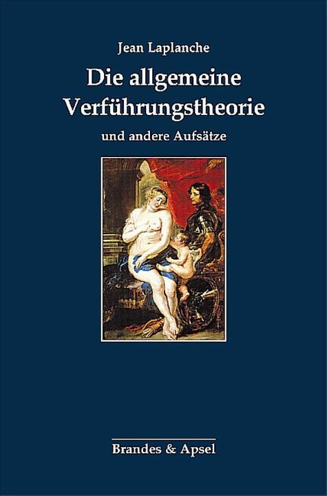 Produktbild Die allgemeine Verführungstheorie und andere Aufsätze (Deutsch, Jean Laplanche, 2017)