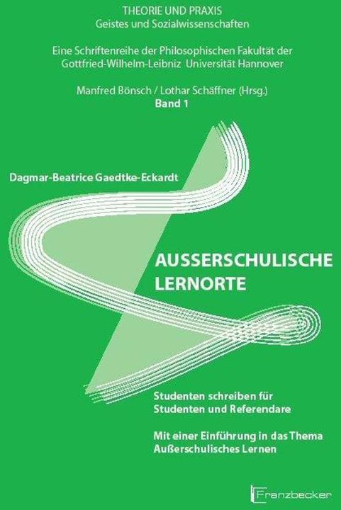 Ausserschulische Lernorte (German, Dagmar-Beatrice Gaedtke-Eckardt, 2007)
