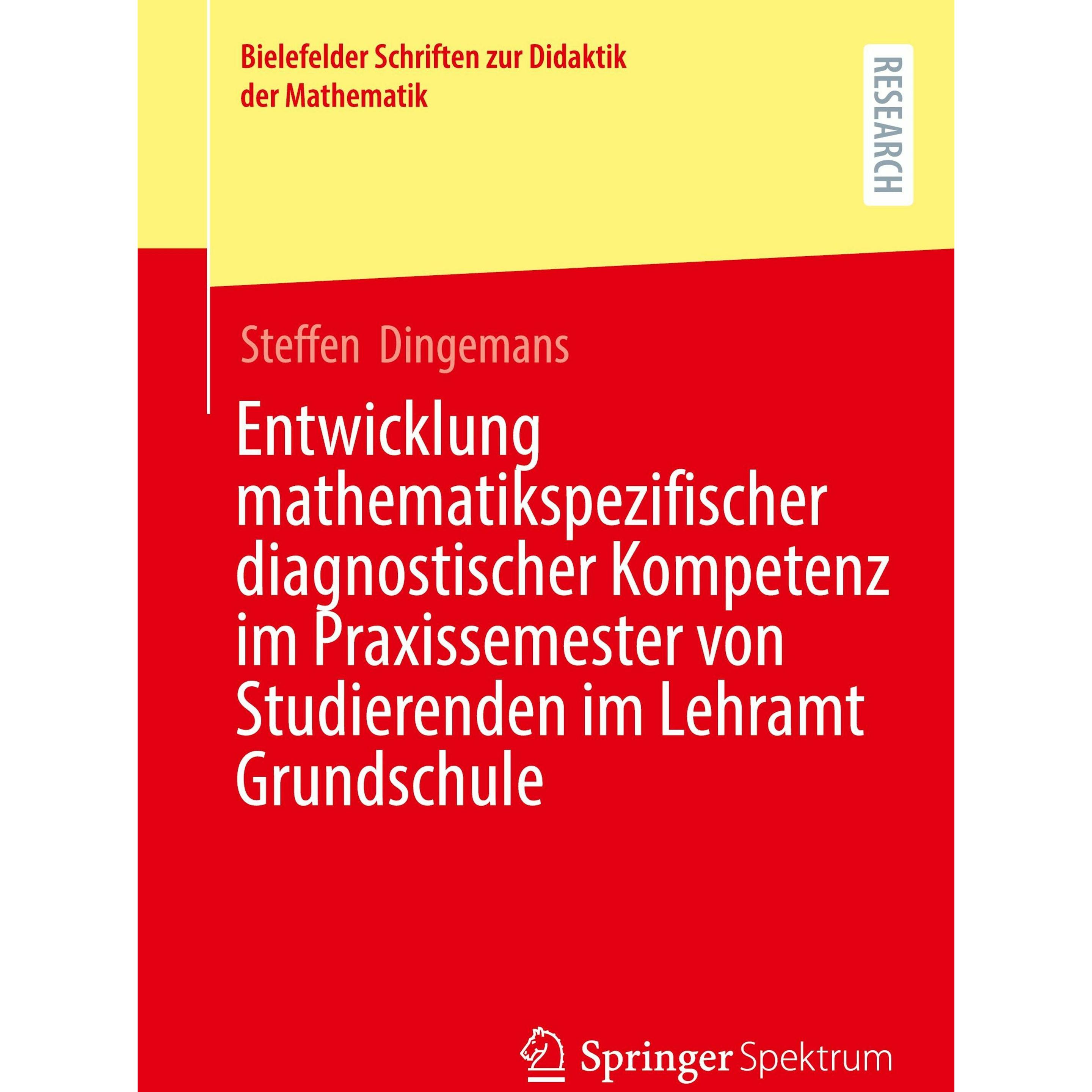 Entwicklung mathematikspezifischer diagnostischer Kompetenz im Praxissemester von Studierenden, Fachbücher von Steffen D...