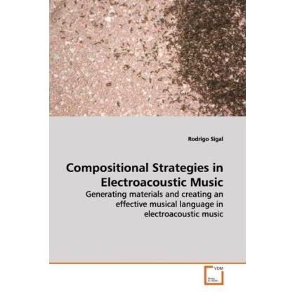 Compositional Strategies in Electroacoustic Music, Fachbücher