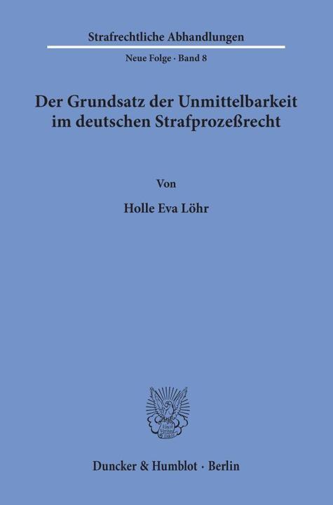 Produktbild Der Grundsatz der Unmittelbarkeit im deutschen Strafprozessrecht (Deutsch, Holle Eva Löhr, 1972)
