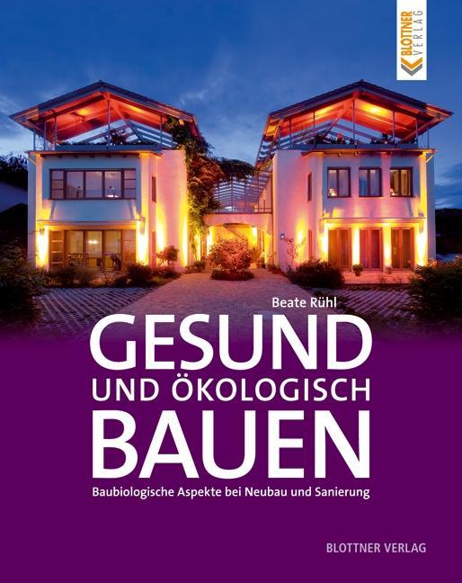 Produktbild Gesund und ökologisch Bauen (Deutsch, Beate Rühl, 2010)