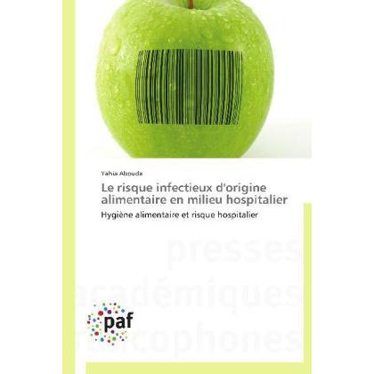 Le risque infectieux d'origine alimentaire en milieu hospitalier, Fachbücher von Yahia Abouda