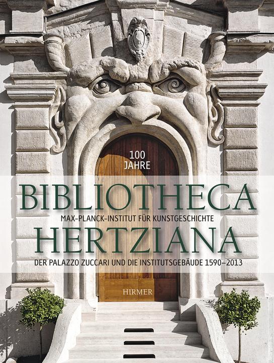 Produktbild 100 Jahre Bibliotheca Hertziana (Elisabeth Kieven, Sybille Ebert-Schifferer, 2013)