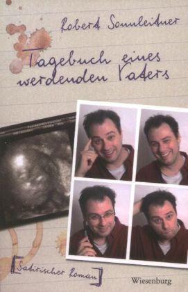 Produktbild Tagebuch eines werdenden Vaters (Deutsch, Robert Sonnleitner, 2006)