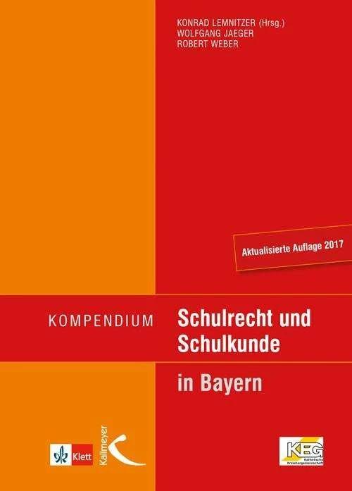 Produktbild Kompendium Schulrecht und Schulkunde in Bayern (Deutsch, Konrad Lemnitzer, Robert Weber, Wolfgang Jäger, 2017)