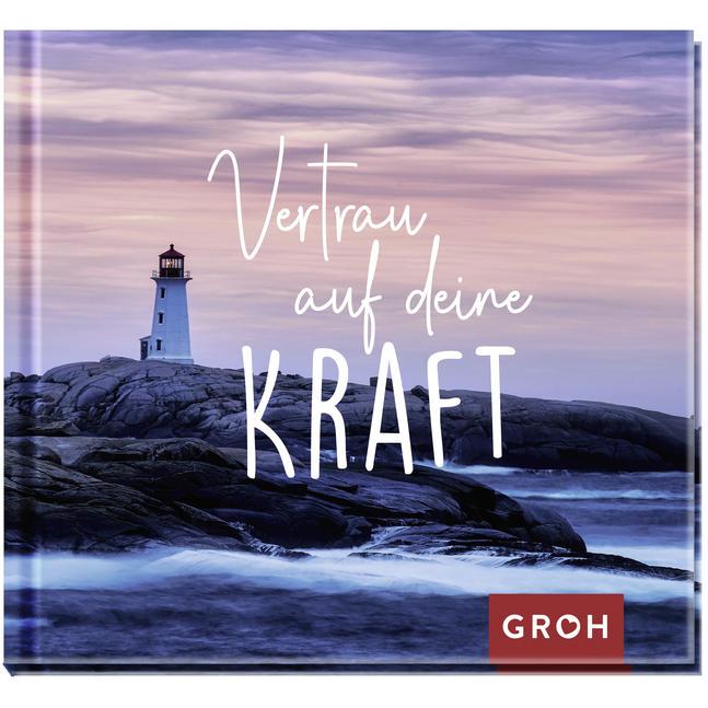 Vertrau auf deine Kraft, Belletristik von Groh Verlag
