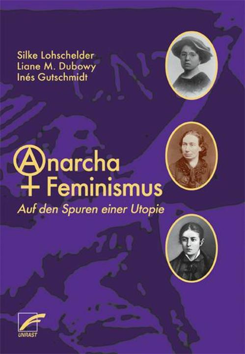 Produktbild AnarchaFeminismus (Deutsch, Inés Gutschmidt, Liane M. Dubowy, Silke Lohschelder, 2024)