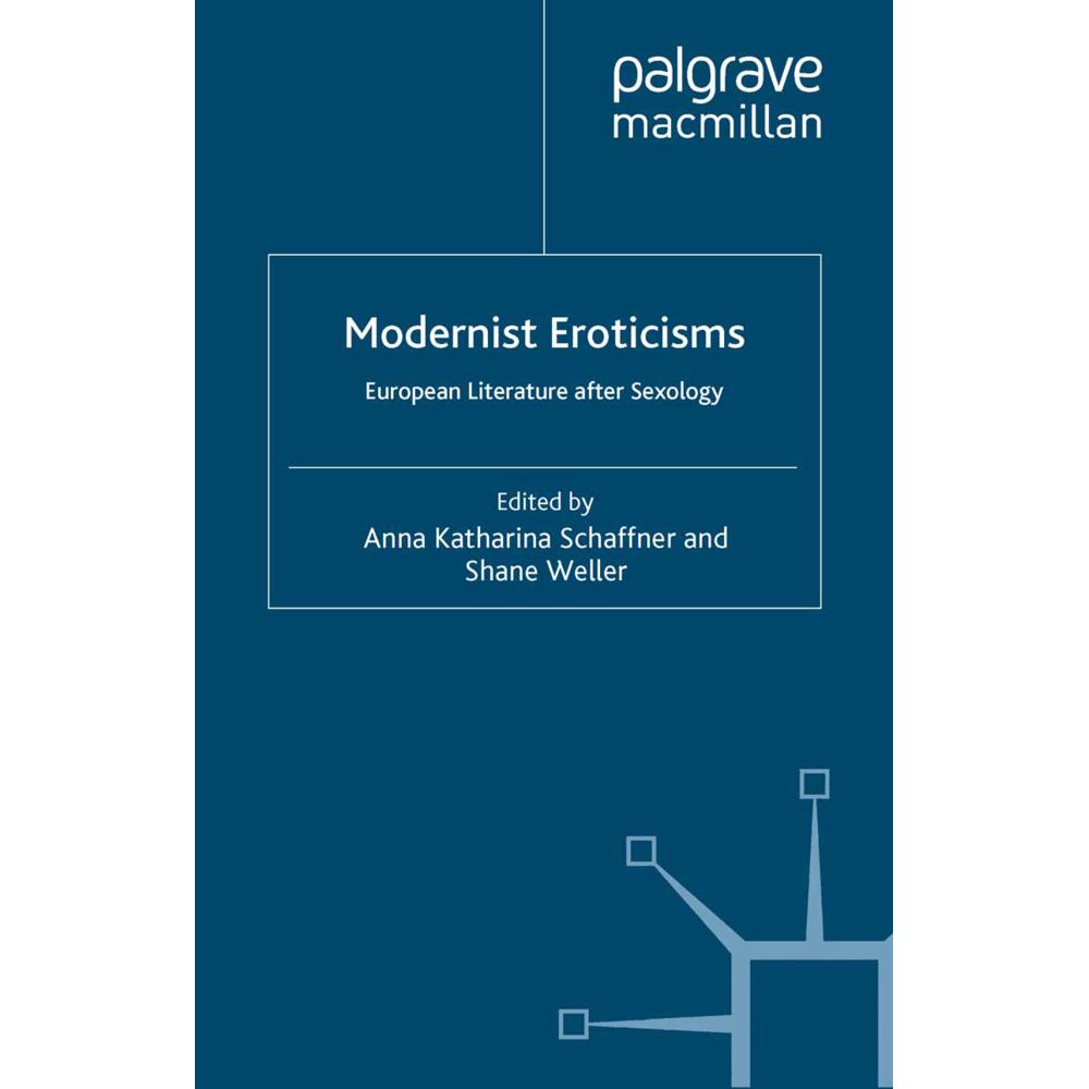 Modernist Eroticisms, Fachbücher von A. Schaffner, S. Weller