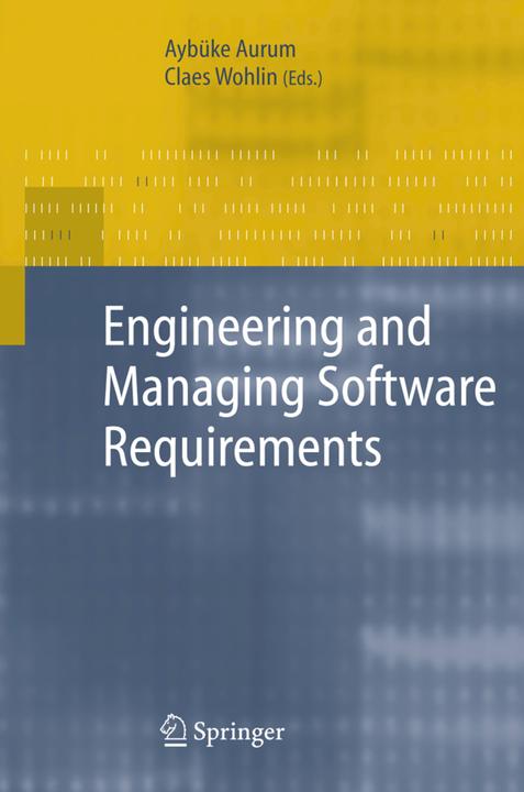 Engineering and Managing Software Requirements (Aybüke Aurum, Claes Wohlin, 2010)