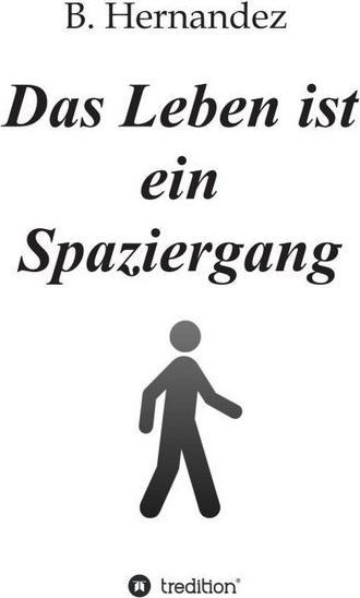 Produktbild Das Leben ist ein Spaziergang (Deutsch, B. Hernandez, 2017)