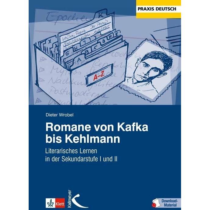 Romane von Kafka bis Kehlmann, Schulbücher von Dieter Wrobel