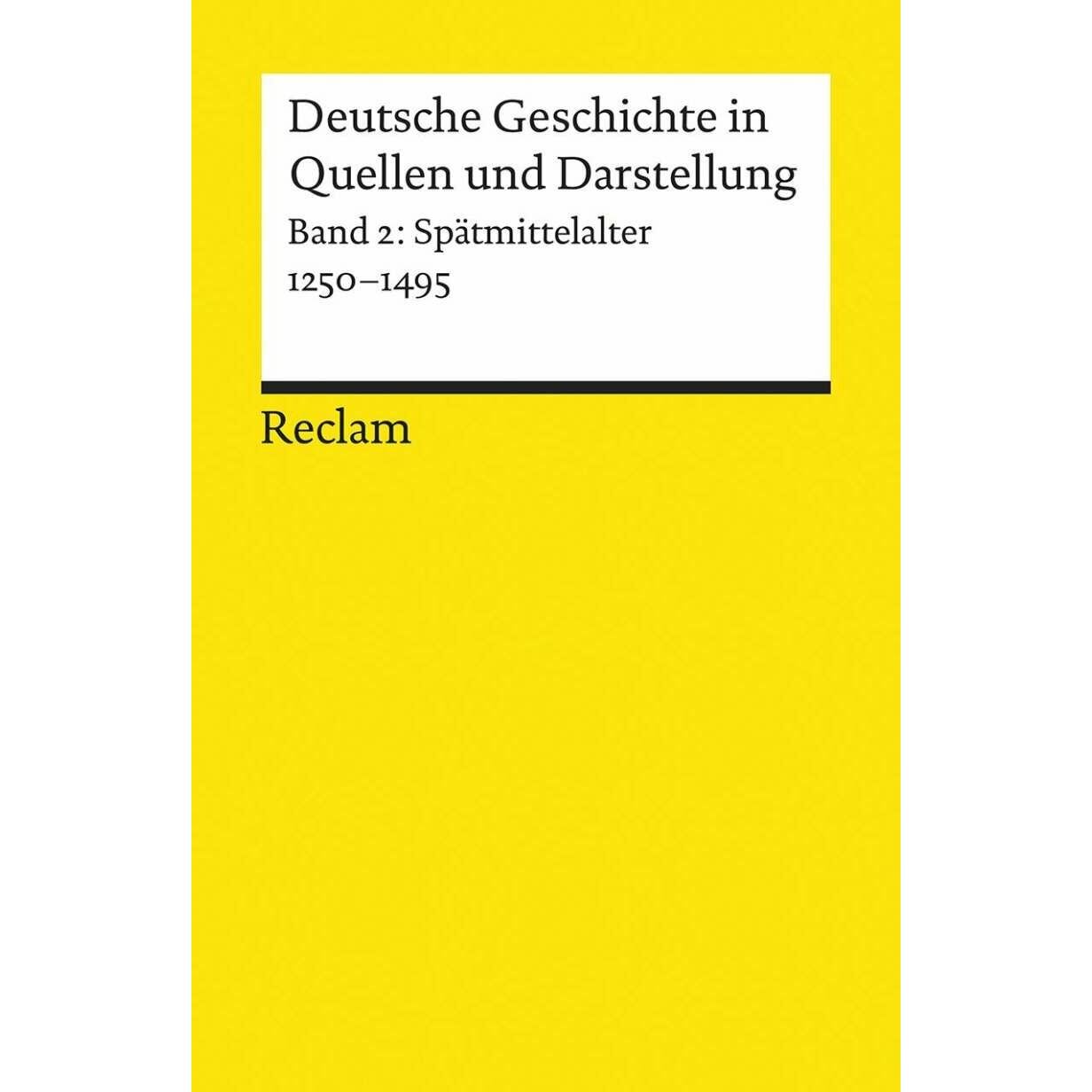 Deutsche Geschichte in Quellen und Darstellung. Band 2: Spätmittelalter. 1250-1495, Sachbücher von Jean-Marie Moeglin, R...