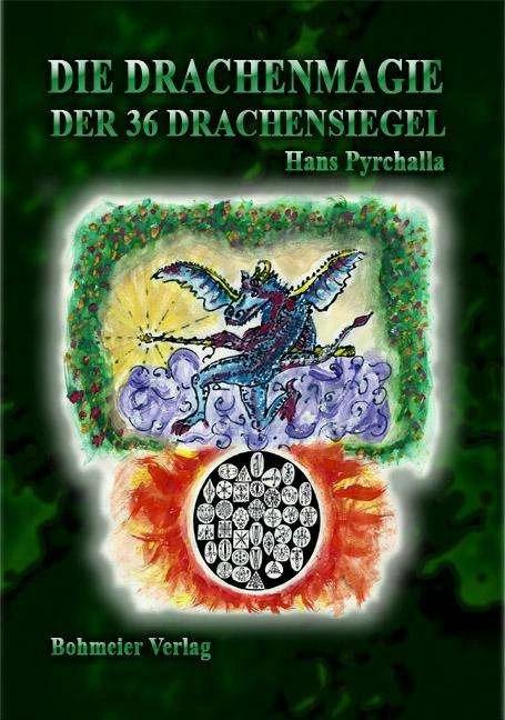 Produktbild Die Drachenmagie der 36 Drachensiegel (Deutsch, Hans Pyrchalla, 2015)