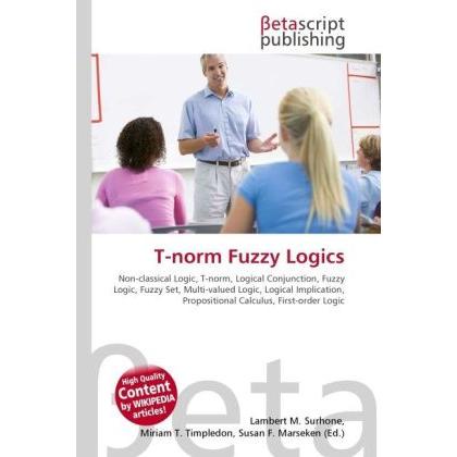 T-norm Fuzzy Logics, Fachbücher von Lambert M. Surhone, Miriam T. Timpledon, Susan F. Marseken