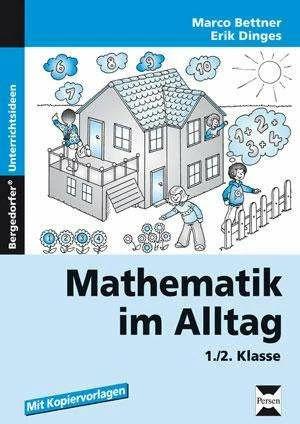 Actual product image Mathematik im Alltag 1./2. Klasse (German, Erik Dinges, Marco Bettner, 2018)