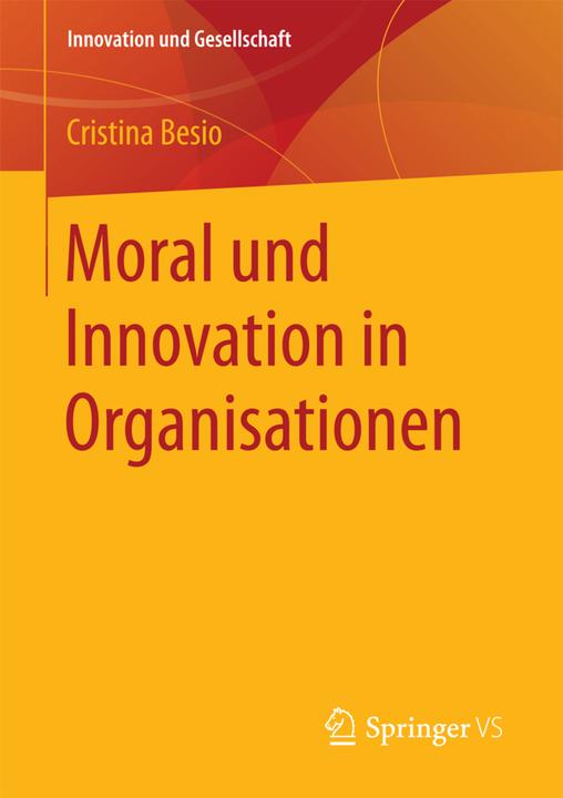 Produktbild Moral und Innovation in Organisationen (Deutsch, Cristina Besio, 2017)