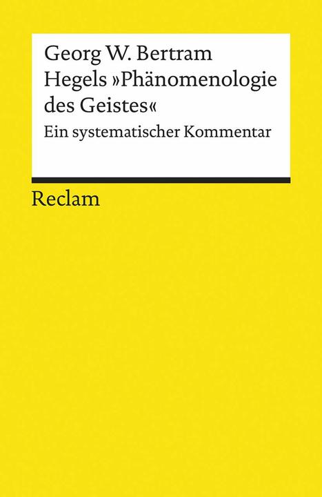 Nährwerte und Zutaten Hegels »Phänomenologie des Geistes« (Deutsch, Georg W. Bertram, 2017)