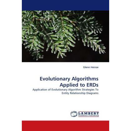 Evolutionary Algorithms Applied to ERDs, Fachbücher von Glenn Heinze