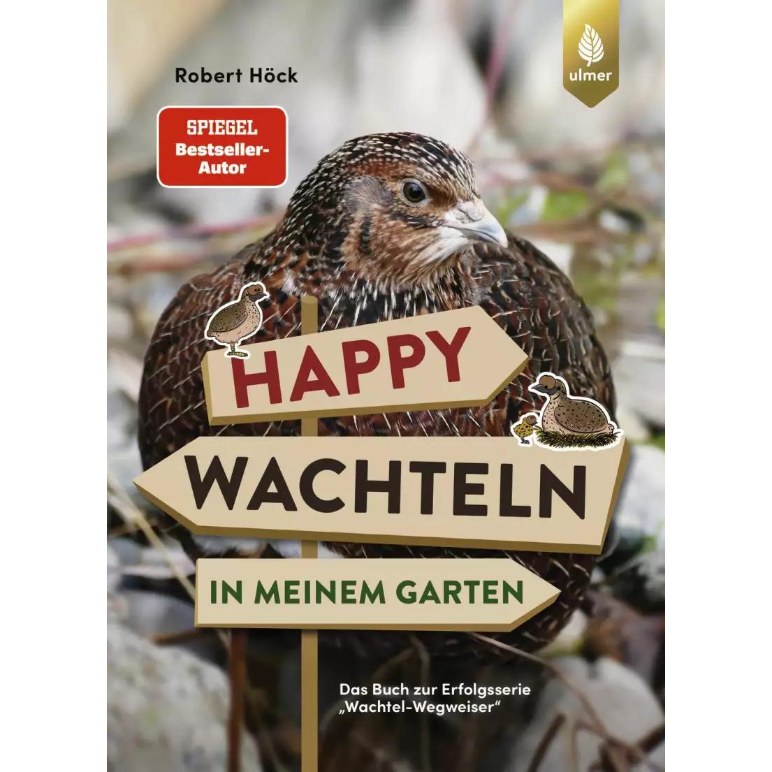 Happy Wachteln in meinem Garten, Ratgeber von Robert Höck