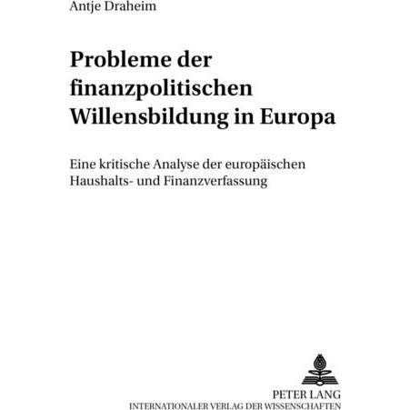 Probleme der finanzpolitischen Willensbildung in Europa, Fachbücher von Antje Draheim