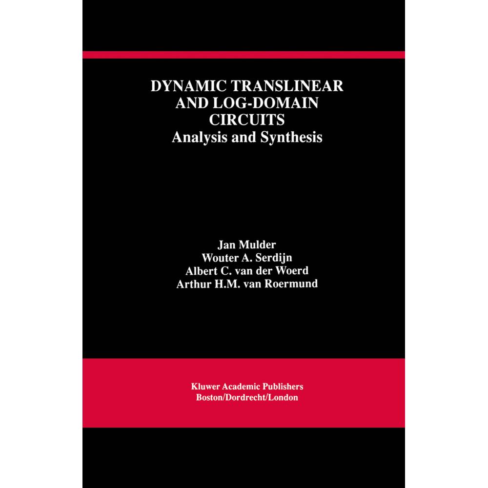 Dynamic Translinear and Log-Domain Circuits, Fachbücher von Wouter A. Serdijn, Albert C. van der Woerd, Arthur H. M. van...