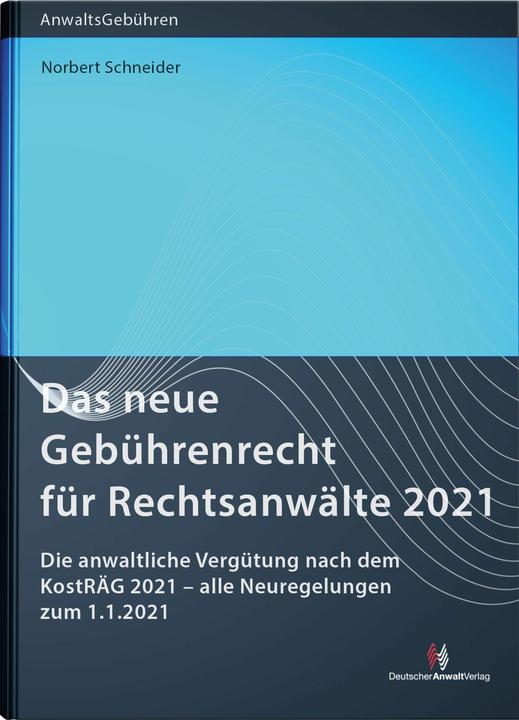 Produktbild Das neue Gebührenrecht für Rechtsanwälte 2021 (Deutsch, Norbert Schneider, 2021)