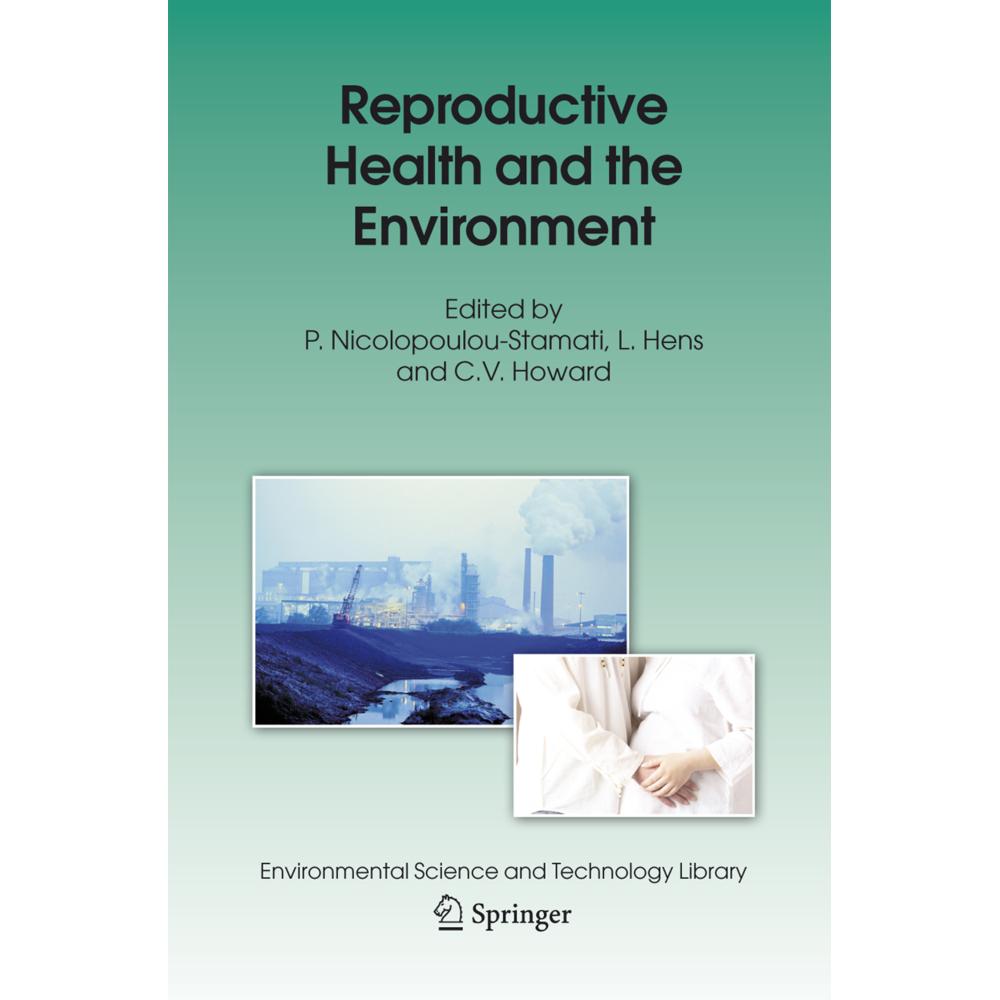 Reproductive Health and the Environment, Fachbücher von L. Hens, P. Nicolopoulou-Stamati, C.V. Howard