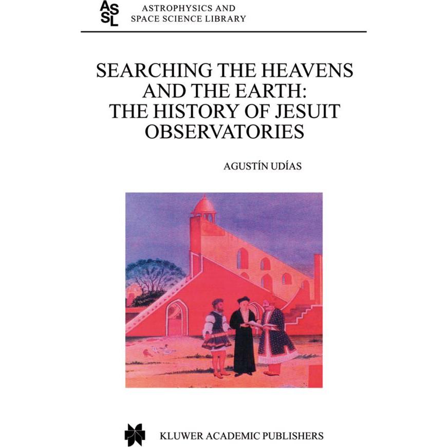 Searching the Heavens and the Earth, Fachbücher von Agustin Udias