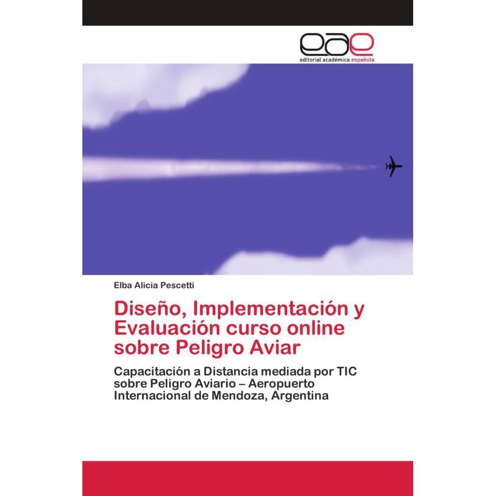 Diseño, Implementación y Evaluación curso online sobre Peligro Aviar, Fachbücher von Elba Alicia Pescetti