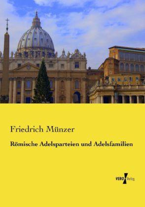 Produktbild Römische Adelsparteien und Adelsfamilien (Deutsch, Friedrich Münzer, 2014)