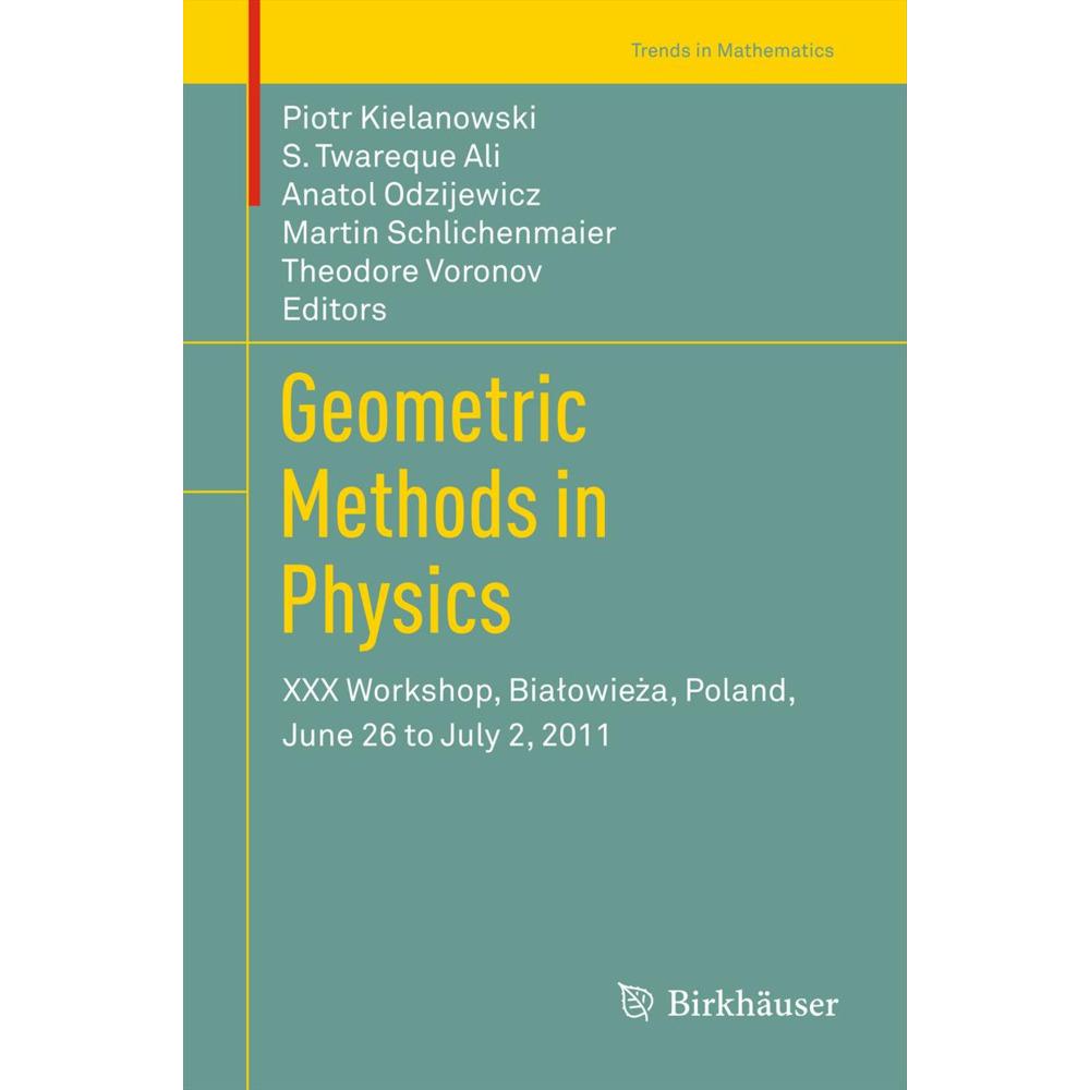 Geometric Methods in Physics, Fachbücher von S. Twareque Ali, Piotr Kielanowski, Anatol Odzijewicz, Theodore Voronov, Ma...