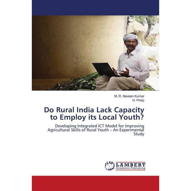 Do Rural India Lack Capacity to Employ its Local Youth?, Fachbücher von H. Philip, M. R. Naveen Kumar